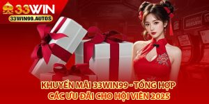 Khái quát về khuyến mãi 33Win99