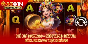 Thông tin sơ lược về Nổ Hũ 33Win99