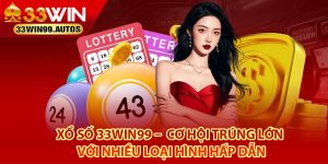 Tìm hiểu xổ số 33Win99 là gì?